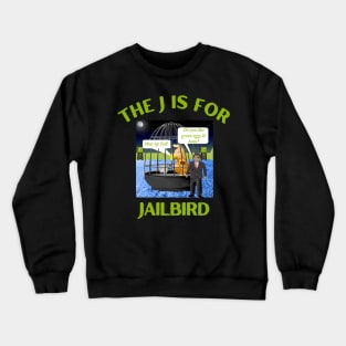 Donald J Trump Jailbird  Shut Up Ted Cruz Crewneck Sweatshirt